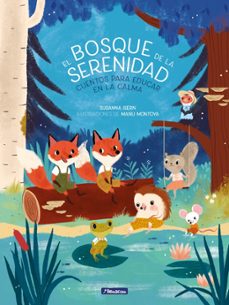 el bosque de la serenidad. cuentos para educar en la calma-susanna isern-9788448854331