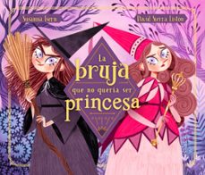 la bruja que no queria ser princesa-9788448855031