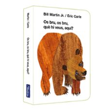 os bru, os bru, que hi veus, aqui?-eric carle-9788448866631