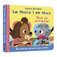 la maia i en max - que ja arribem?-rosalind beardshaw-9788448870331