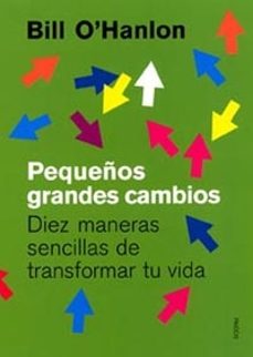pequeños grandes cambios: diez maneras sencillas de transformar t u vida-9788449314131