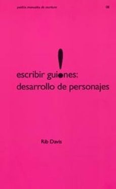 escribir guiones: desarrollo de personajes-rib davis-9788449315831