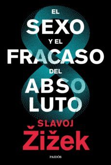 el sexo y el fracaso del absoluto (ebook)-slavoj zizek-9788449337031