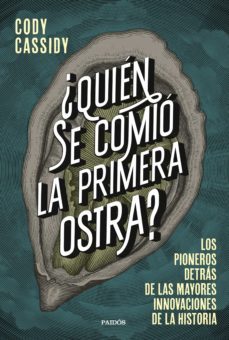 ¿quien se comio la primera ostra? (ebook)-cody cassidy-9788449339431