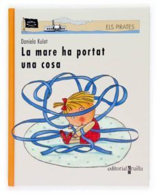 la mare ha portat una cosa-daniela kulot frisch-9788466113731