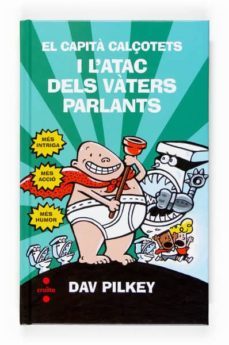 el capita calçotets i l atac dels vaters parlants-dav pilkey-9788466118231