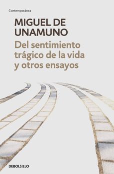 del sentimiento tragico de la vida y otros ensayos (ebook)-miguel de unamuno-9788466350631