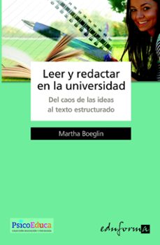 leer y redactar en la universidad: del caos de las ideas al texto estructurado-marta boeglin-9788466564731