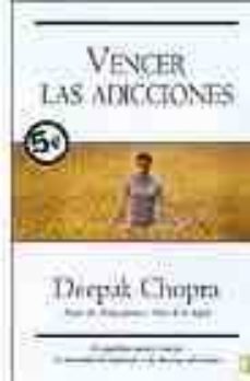 vencer las adicciones-deepak chopra-9788466628631