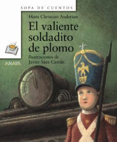 el valiente soldadito de plomo-hans christian andersen-9788466744331