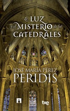 la luz y el misterio de las catedrales-9788467007831