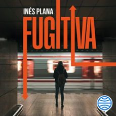 fugitiva-ines plana gine-9788467073331