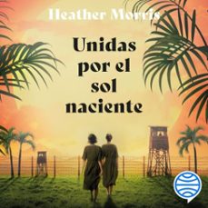 unidas por el sol naciente-heather morris-9788467076431