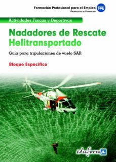 nadadores de rescate heliotransportado. guia para tripulaciones de vuelo sar. bloque especifico. formacion profesional para el empleo-9788467658231