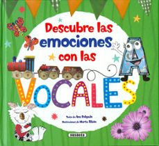 descubre las emociones con las vocales-ana delgado nares-9788467777031