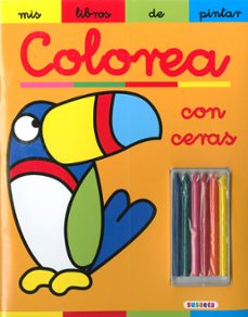 colorea con ceras (mis libros de pintar) (tucan)-9788467786231