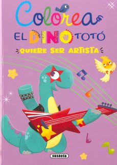 el dino toto quiere ser artista (colorea)-maria forero-9788467789331