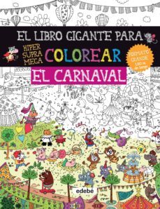 el libro gigante para colorear: el carnaval-elodie bossrez-9788468334431