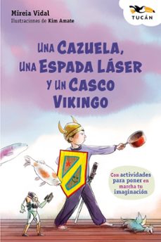 una cazuela, una espada laser y un casco vikingo-mireia vidal-9788468377131