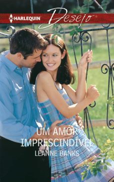 um amor imprescindivel (ebook)-leanne banks-9788468758831
