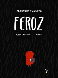 el enorme y malvado feroz-ingrid chabbert-9788469606131