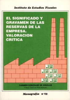 significado y gravamen reservas de la empresa valoracion critica-carmen gonzalez de aguilar-9788471969231