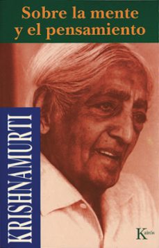 sobre la mente y el pensamiento-jiddu krishnamurti-9788472453531