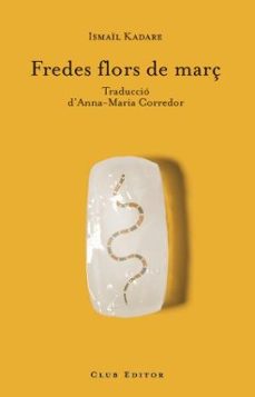 fredes flors de març-ismail kadare-9788473291231