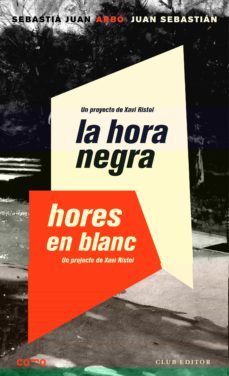 la hora negra. hores en blanc. un proyecto de xavi ristol-9788473292931