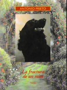 la fractura de un mito-antonio prieto-9788473928731