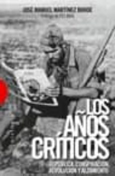 los años criticos: republica, conspiracion, revolucion y alzamien to-9788474908831