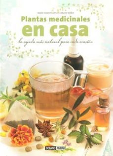 plantas medicinales en casa: la ayuda mas natural para cada ocasi on-9788475566931