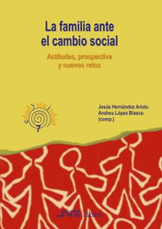 la familia ante el cambio social actitudes, prospectiva y nuevos retos-9788476426531