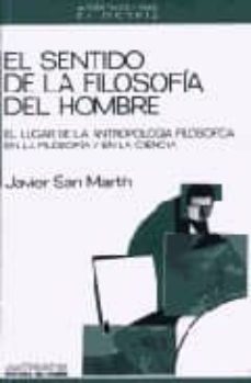 el sentido de la filosofia del hombre-javier san martin sala-9788476581131