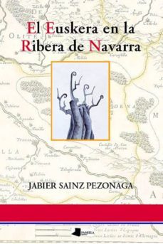 el euskera en la ribera de navarra-jabier sainz pezonaga-9788476813331