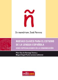 nuevas claves para el estudio de la lengua española: usos especia lizados en la comunicacion-9788476844731
