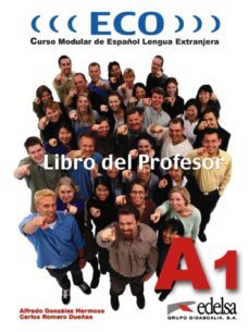 eco: curso modular de español lengua extranjera (libro del profes or)-carlos romero dueñas-alfredo gonzalez hermoso-9788477118831