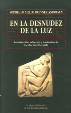 en la desnudez de la luz (xii premio reina sofia de poesia iberoa mericana)-sophia de mello breyner andresen-9788478006731