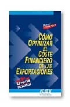 como optimizar el coste financiero de las exportaciones (2ª ed)-9788478114931