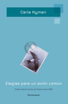 elegias para un avion comun (xxi premio gloria fuertes de poesia joven)-carla nyman-9788478398331