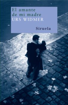 el amante de mi madre-urs widmer-9788478442331