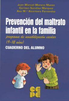 prevencion del maltrato infantil en la familia: programa de sensi bilizacion escolar (9-12)-9788478695331