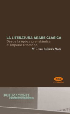 la literatura arabe clasica desde la epoca pre-islamica al imperi o otomano-9788479088231