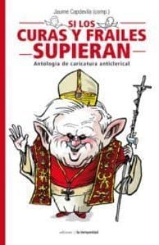 si los curas y los frailes supieran-jaume capdevila-9788479481131
