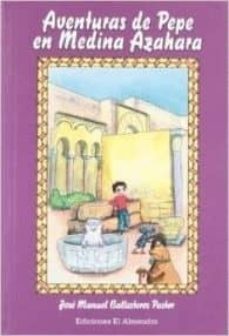 aventuras de pepe en medina azahara-9788480051231