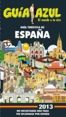 guia turistica de españa 2013 (guia azul)-9788480239431