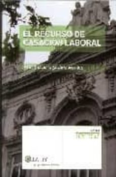 el recurso de casacion laboral-jose ignacio ugalde gonzalez-9788481262131