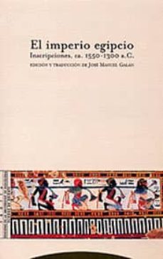 el imperio egipcio: inscripciones, ca 1550-1300 a.c.-jose manuel galan-9788481645231