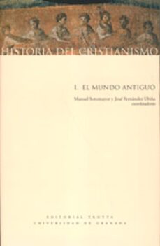 historia del cristianismo (vol. i): el mundo antiguo (4ª ed)-9788481647631