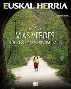 guia de vias verdes, bidegorris y caminos naturales-alberto muto-9788482165431